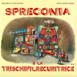 Spreconia e la trischifilrecucitrice