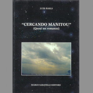 Cercando Manitou (Quasi un romanzo)