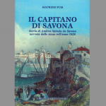 Il Capitano di Savona - Storia di Andrea Spinola da Savona narrata dallo stesso nell'anno 1828