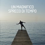 UN MAGNIFICO SPRECO DI TEMPO